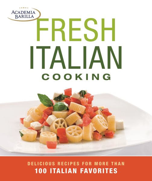 Fresh Italian Cooking: delicious recipes for more than 100 Italian favorites cover