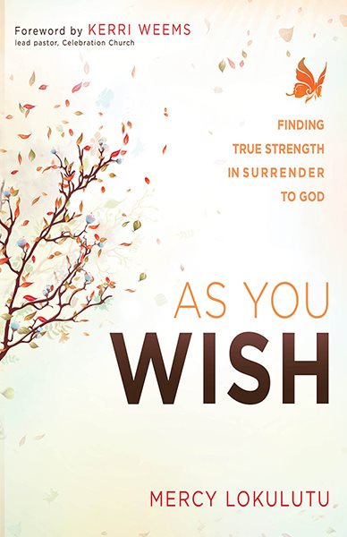 As You Wish: Finding True Strength in Surrender to God cover