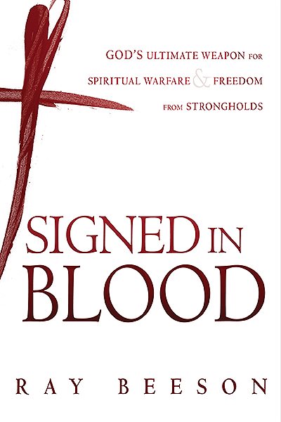 Signed in His Blood: God's Ultimate Weapon for Spiritual Warfare cover