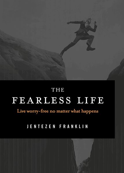 The Fearless Life: Live Worry-Free No Matter What Happens cover