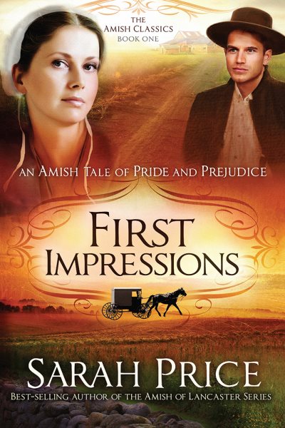 First Impressions: An Amish Tale of Pride and Prejudice (Volume 1) (The Amish Classics) cover