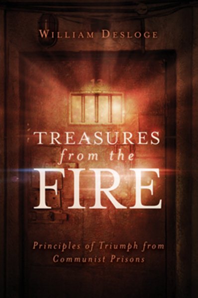 Treasures From the Fire: Principles of Triumph From Communist Prisons cover