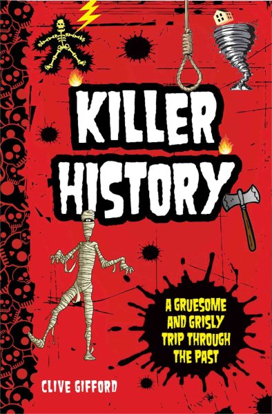 Killer History: A Gruesome and Grisly Trip Through the Past cover
