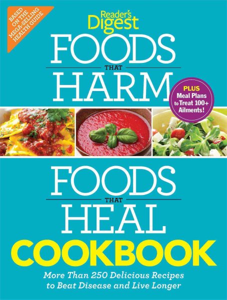Foods that Harm and Foods that Heal Cookbook: 250 Delicious Recipes to Beat Disease and Live Longer cover
