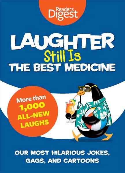 Laughter Still Is the Best Medicine: Our Most Hilarious Jokes, Gags, and Cartoons (Laughter Medicine) cover