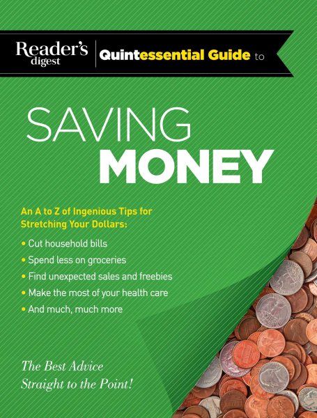 Reader's Digest Quintessential Guide to Saving Money: The Best Advice, Straight to the Point! (RD Quintessential Guides) cover