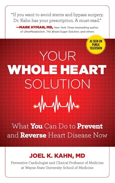 Your Whole Heart Solution: What You Can Do to Prevent and Reverse Heart Disease Now cover