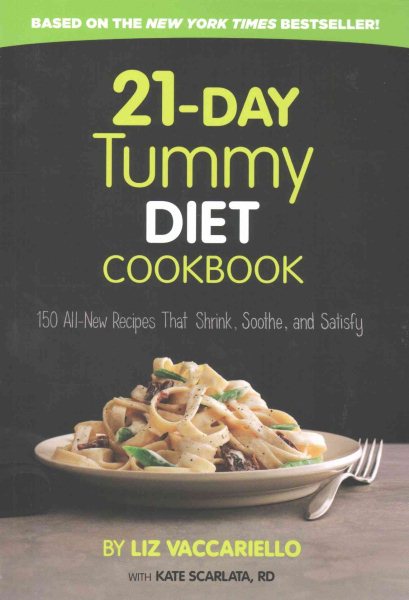 21-Day Tummy Diet Cookbook: 150 All-New Recipes to Shrink and Soothe Your Belly! cover