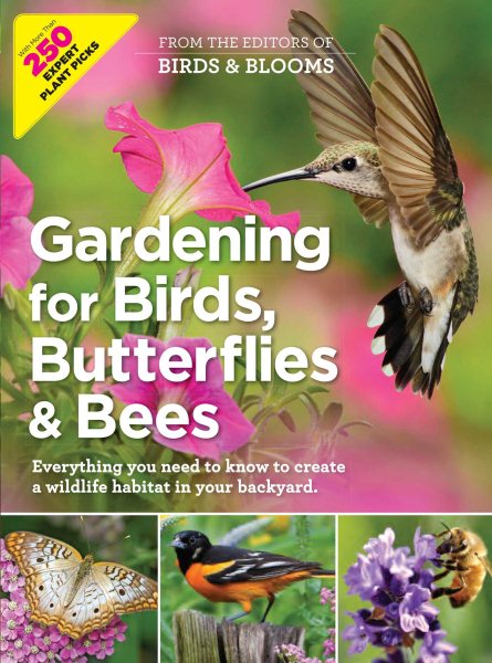 Gardening for Birds, Butterflies, and Bees: Everything you need to Know to Create a wildlife Habitat in your Backyard cover
