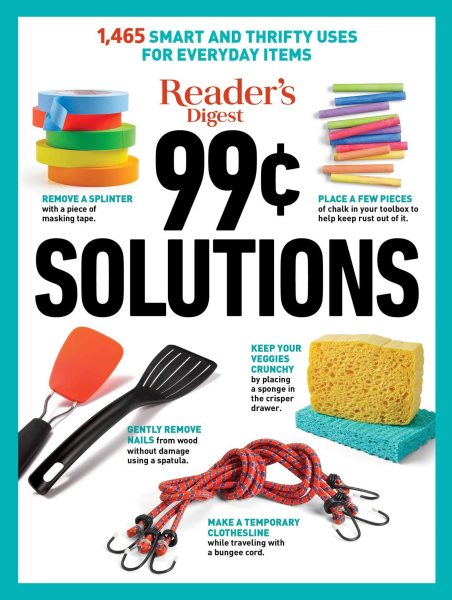 Reader's Digest 99 Cent Solutions: 1465 Smart & Frugal Uses for Everyday Items cover