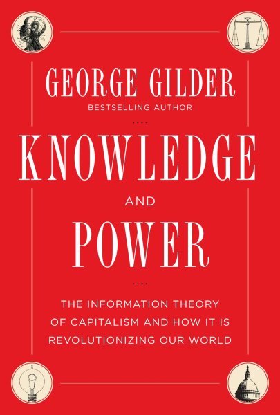 Knowledge and Power: The Information Theory of Capitalism and How it is Revolutionizing our World cover