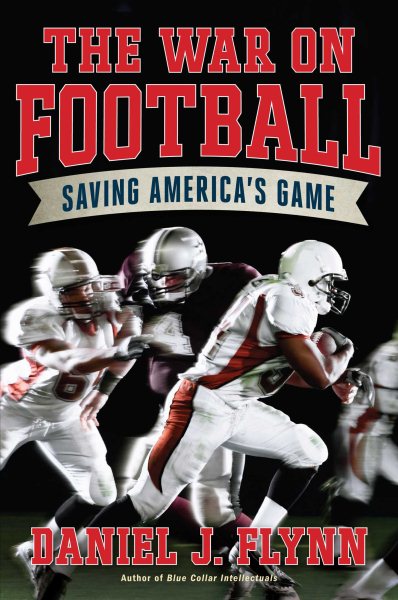 The War on Football: Saving America's Game cover