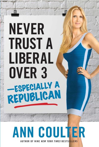 Never Trust a Liberal Over 3-Especially a Republican cover