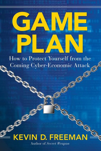 Game Plan: How to Protect Yourself from the Coming Cyber-Economic Attack cover
