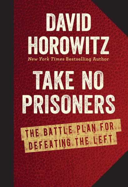 Take No Prisoners: The Battle Plan for Defeating the Left cover