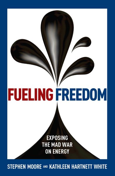 Fueling Freedom: Exposing the Mad War on Energy cover