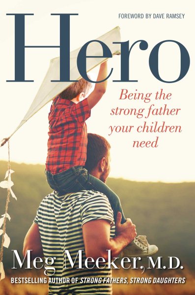 Hero: Being the Strong Father Your Children Need cover