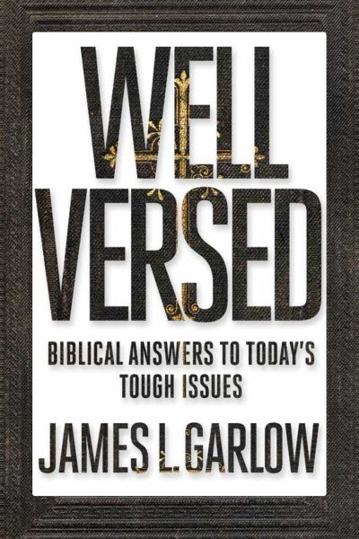 Well Versed: Biblical Answers to Today's Tough Issues cover