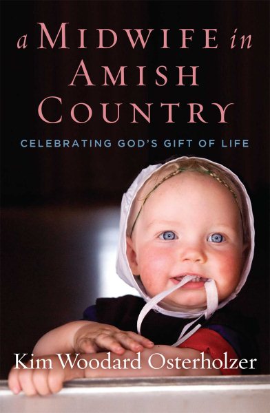 A Midwife in Amish Country: Celebrating God's Gift of Life cover