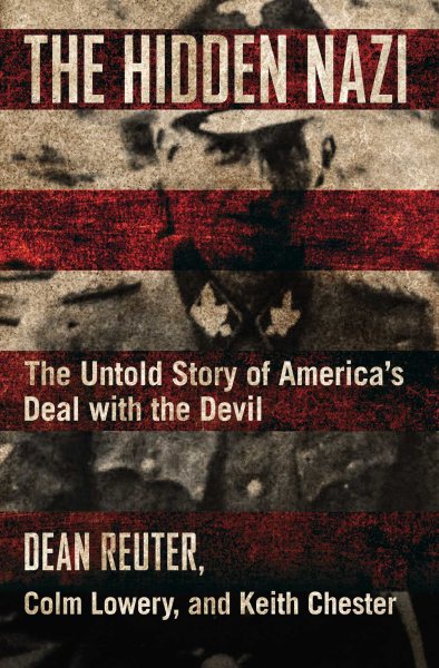 The Hidden Nazi: The Untold Story of America's Deal with the Devil cover