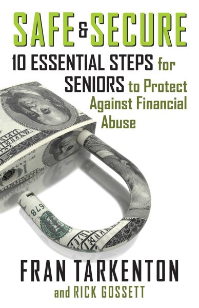 Safe and Secure: 10 Essential Steps for Seniors to Protect Against Financial Abuse cover