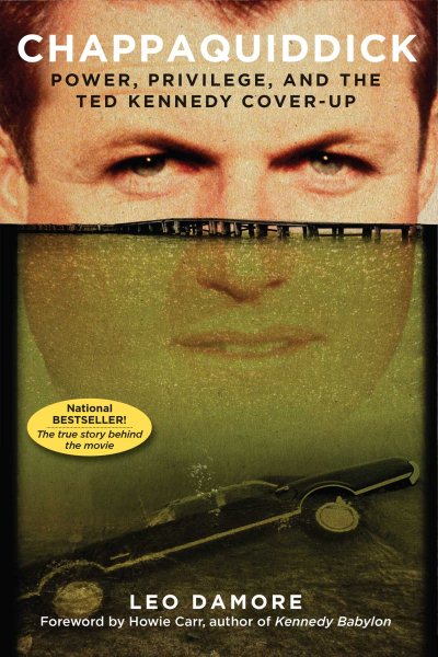 Chappaquiddick: Power, Privilege, and the Ted Kennedy Cover-Up cover