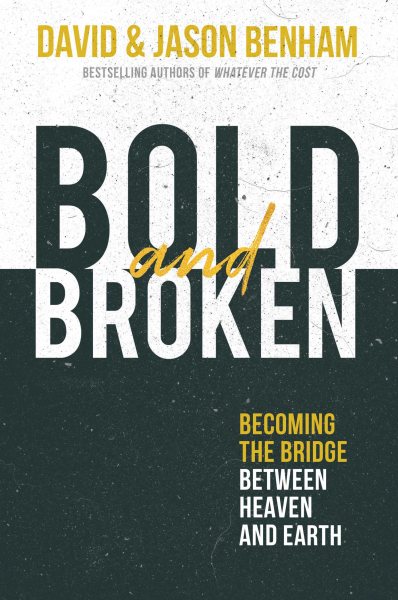 Bold and Broken: Becoming the Bridge Between Heaven and Earth cover