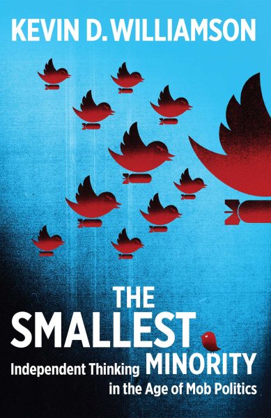 The Smallest Minority: Independent Thinking in the Age of Mob Politics cover