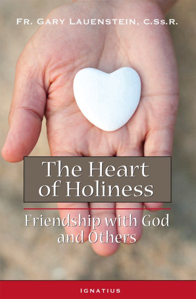 The Heart of Holiness: Friendship with God and Others cover