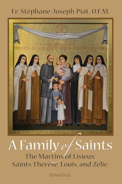 A Family of Saints: The Martins of Lisieux-Saints Therese, Louis, and Zelie cover