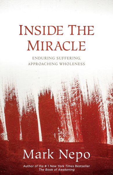 Inside the Miracle: Enduring Suffering, Approaching Wholeness cover