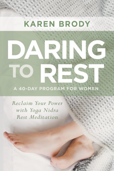 Daring to Rest: Reclaim Your Power with Yoga Nidra Rest Meditation cover