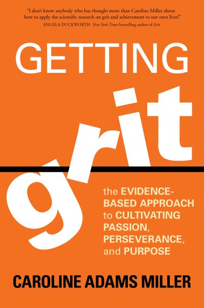 Getting Grit: The Evidence-Based Approach to Cultivating Passion, Perseverance, and Purpose cover