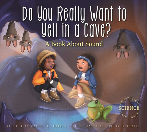 Do You Really Want to Yell in a Cave?: A Book About Sound (Adventures in Science) cover