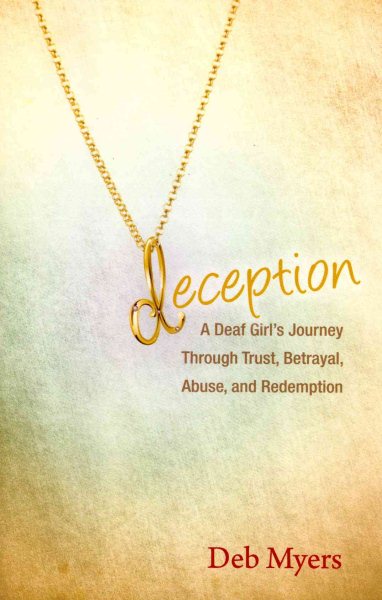Deception: A Deaf Girl’s Journey through Trust, Betrayal, Abuse, and Redemption cover
