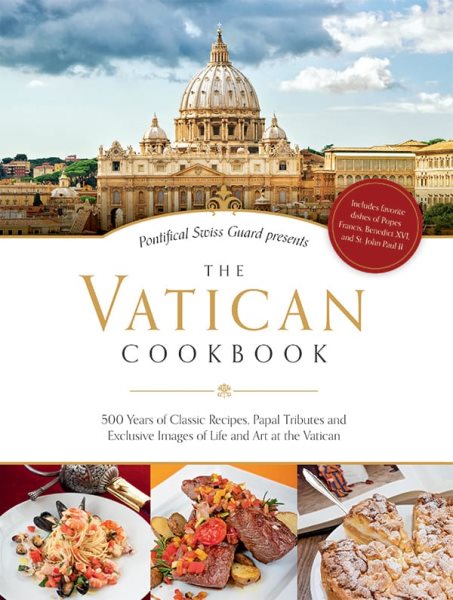 The Vatican Cookbook: Presented by the Pontifical Swiss Guard cover