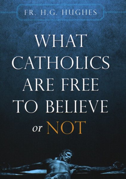 What Catholics are Free to Believe or Not cover