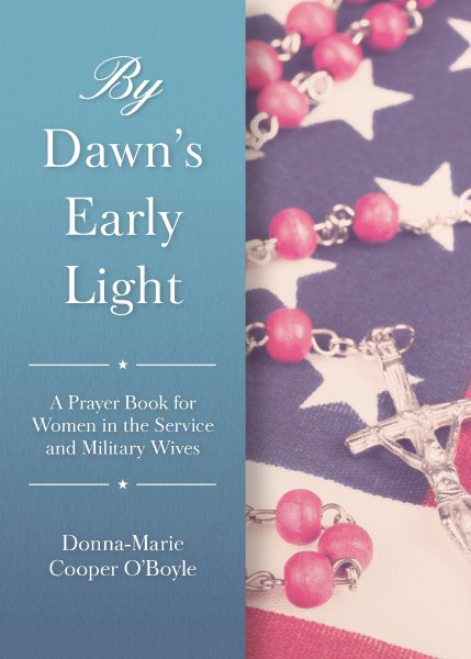 By Dawn's Early Light: Prayers and Meditations for Catholic Military Wives cover