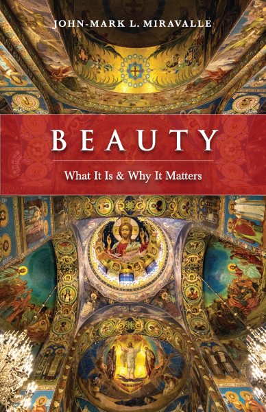 Beauty: What It Is and Why It Matters cover