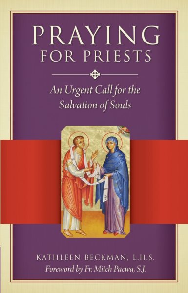 Praying for Priests: An Urgent Call for the Salvation of Souls cover