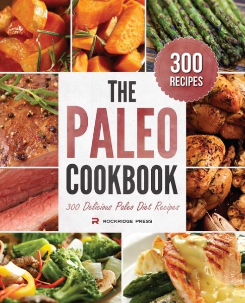 The Paleo Cookbook: 300 Delicious Paleo Diet Recipes cover
