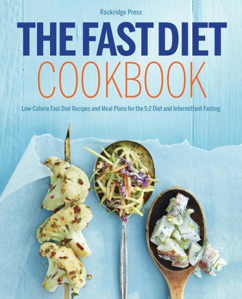 The Fast Diet Cookbook: Low-Calorie Fast Diet Recipes and Meal Plans for the 5:2 Diet and Intermittent Fasting cover