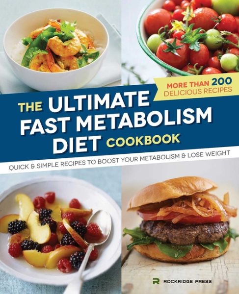 Ultimate Fast Metabolism Diet Cookbook: Quick and Simple Recipes to Boost Your Metabolism and Lose Weight cover