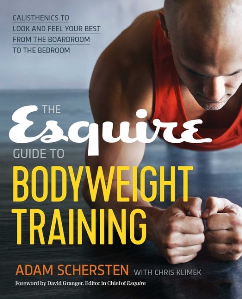 The Esquire Guide to Bodyweight Training: Calisthenics to Look and Feel Your Best from the Boardroom to the Bedroom cover