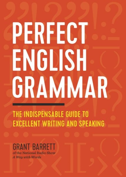Perfect English Grammar: The Indispensable Guide to Excellent Writing and Speaking cover