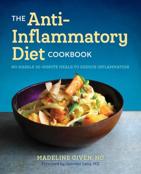 The Anti Inflammatory Diet Cookbook: No Hassle 30-Minute Recipes to Reduce Inflammation cover