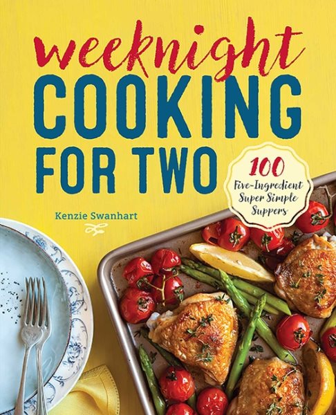 Weeknight Cooking for Two: 100 Five-ingredient Super Simple Suppers cover