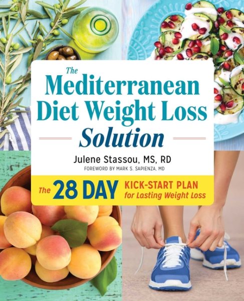 The Mediterranean Diet Weight Loss Solution: The 28-Day Kickstart Plan for Lasting Weight Loss cover