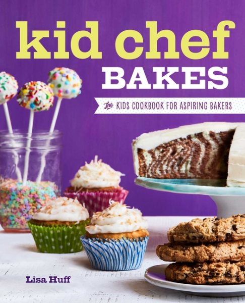 Kid Chef Bakes: The Kids Cookbook for Aspiring Bakers cover