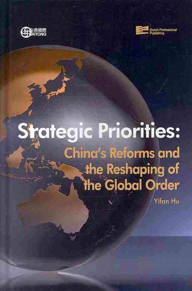 Strategic Priorities: China's Reforms And The Reshaping Of The Global Order (Haitong International: Current Economic and Financial Issues) cover